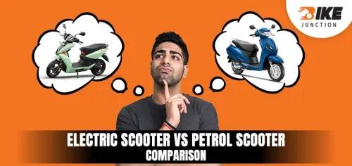 Electric Scooter vs Petrol Scooter Comparison 