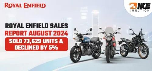 Royal Enfield Sales Report August 2024: Sold 73,629 Units & Declined By 5%