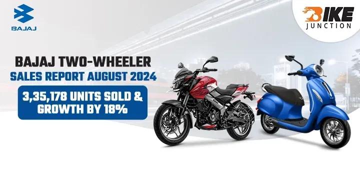 Bajaj Two-Wheeler Sales Report August 2024: 3,35,178 Units Sold & Growth By 18%