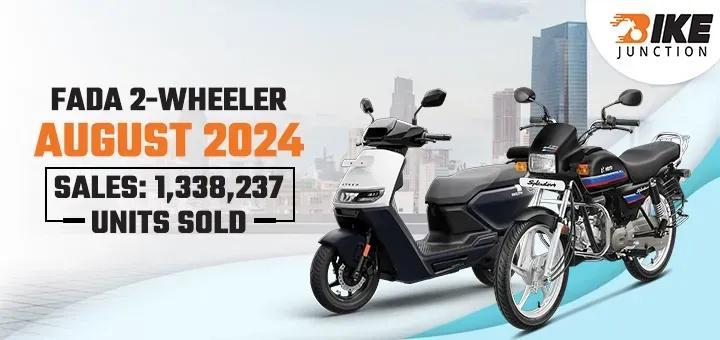 FADA Sales Report August 2024: 2-Wheeler Sales Increased By 6.28%, 1,338,237 Units Sold 