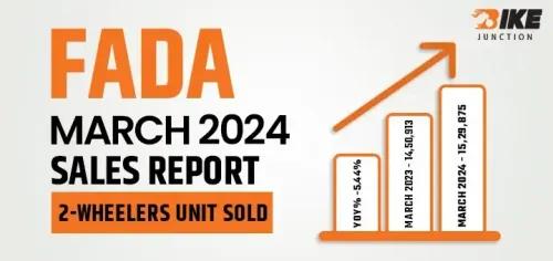 FADA Sales Report March 2024 Reveals Impressive 2-Wheeler 5.44 % YoY RISE