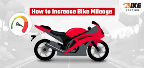 How to Increase Your Bike's Mileage in India: Top 10 Easy Ways to Maximise Performance
